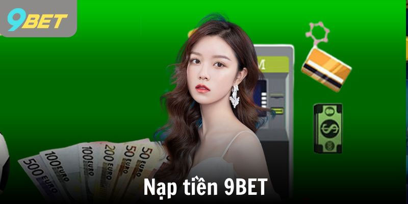 Nạp tiền 9Bet qua ví điện tử