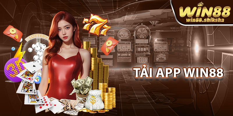 Tải App Win88 – Khám Phá Thế Giới Cá Cược Tuyệt Vời
